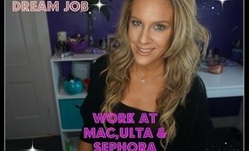 HOW TO GET THE JOB AT M.A.C-ULTA-SEPHORA&MORE