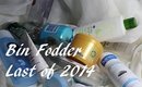 Bin Fodder | Last of 2014 | ThatGallowayGirl