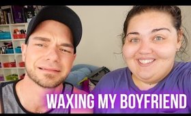 WAXING MY WORK BOYFRIEND