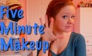 Five Minute Makeup Tutorial !