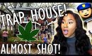 I was in a trap house and almost shot!  Storytime