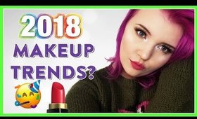 Makeup/Beauty Trends for 2018