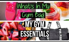 What's in my gym bag? My gym essentials