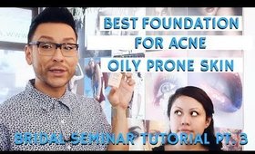 Best Foundation for Acne Prone Oily Skin | Bridal Seminar Pt. 3 | mathias4makeup