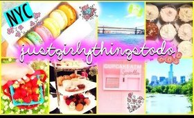 7 JustGirlyThings To Do in NYC