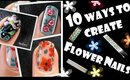 10 WAYS TO CREATE FLOWER NAILS | HOW TO BASIC BEGINNERS GUIDE TO NAIL ART | MELINEY