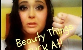 Beauty Things I SUCK At Tag!!!!