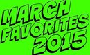 MARCH 2015 FAVORITES