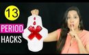 13 Period Hacks That Every Girl Must Try - Teenagers Special | ShrutiArjunAnand