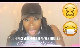 10 things you should never google | Reaction Video | 2016