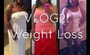 VLOG 2 : The struggle is REAL!!!....weight loss VLOG