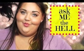ASK ME THE HELL #7 | first loves, bullying, and beards