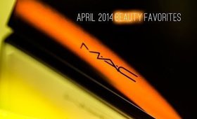 April 2014 Beauty Favorites - VanityRouge