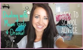 Dealing with Mean Girls & Drama | Back To School Advice