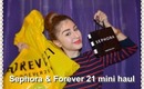 Sephora & Forever 21 mini haul ! ♡