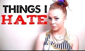 Things I HATE