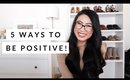 HOW TO HAVE A POSITIVE MINDSET! | HAPPILY EVER NANCY