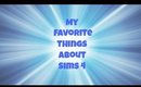 My Favorite Things About Sims 4