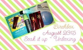 August Birchbox | Soak It Up! | Unboxing | 2015 [PrettyThingsRock]