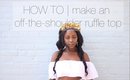HOW TO | make an off the shoulder ruffle top