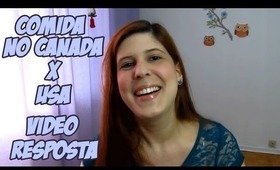 Comida no Canada (vídeo resposta a Julia Jolie Comida nos EUA, é diferente?)