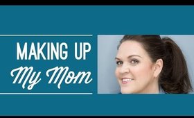 Making Up My Mom