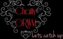 Chatty GRWM - Lets catch up