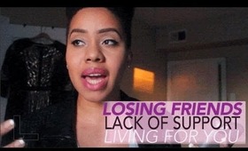 On: Losing Friends | Lack of Support | Living for You