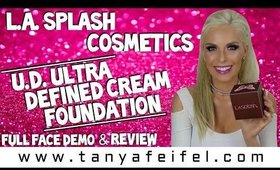 L.A. Splash Cosmetics | U.D. Ultra Defined Cream Foundation | Full Face Demo & Review | Tanya Feifel