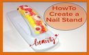 260 #HOWTO | Create a #Nail Stand