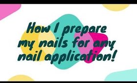 How I Prepare My Nails | For Any Nail Application  | PrettyThingsRock