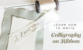 How to Write Calligraphy on Ribbon | Sarah B. Calligraphy