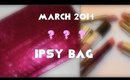 March 2014 Ipsy Bag!