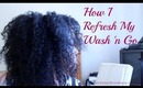 Wash 'n Go: How I Refresh My Wash and Go