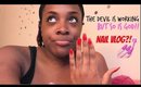 The Devil Is Working, But So is GOD!! What's a Nail Vlog?