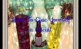 How To-Give Yourself a Facial