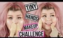 Tiny Hands Makeup Challenge