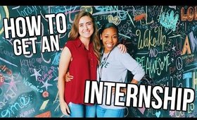 HOW I GOT AN INTERNSHIP IN LA | My Tips!