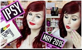 Ipsy Unboxing and Review | May 2015