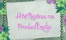Mini Reviews on product emptys