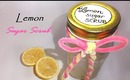Lemon Sugar Scrub - DIY Tutorial
