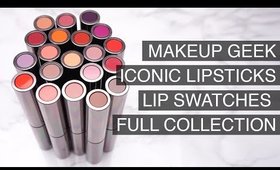 MAKEUP GEEK ICONIC LIPSTICKS LIP SWATCHES ( FULL COLLECTION) I Futilities And More