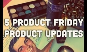 5 PRODUCT FRIDAY | Product Updates