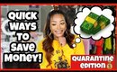 Easy Ways to Save Money DURING Quarantine!