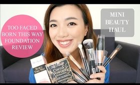 MINI HAUL + TOO FACED BORN THIS WAY FOUNDATION REVIEW