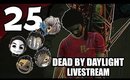 Dead By Daylight - Ep. 25 - Broken Ass SWF?! [Livestream UNCENSORED]