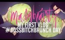 my first vlog EVER! #BOSSBITCHBRUNCH | mad4beauty