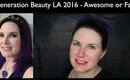 Generation Beauty LA 2016 - Awesome or Fail?