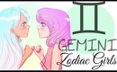ZODIAC GIRLS || GEMINI ♊️  (May 21 - June19)
