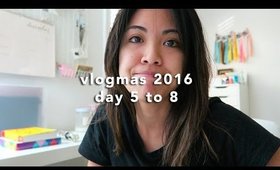 VLOGMAS 2016: DAY 5 TO 8 🎄 GET IT TOGETHER | yummiebitez
